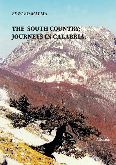 THE SOUTH COUNTRY: JOURNEYS IN CALABRIA.