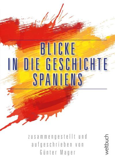 Blicke in die Geschichte Spaniens