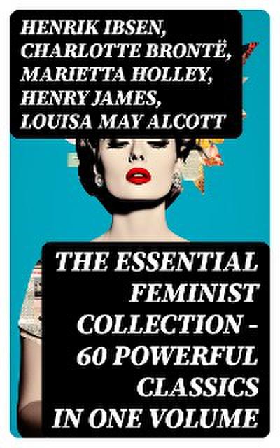 The Essential Feminist Collection – 60 Powerful Classics in One Volume