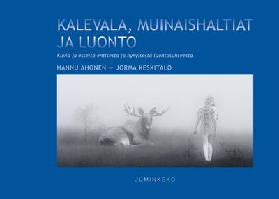 Kalevala, muinaishaltiat ja luonto