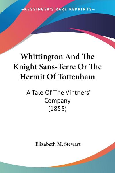 Whittington And The Knight Sans-Terre Or The Hermit Of Tottenham
