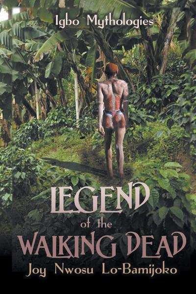 Legend of the Walking Dead:Igbo Mythologies