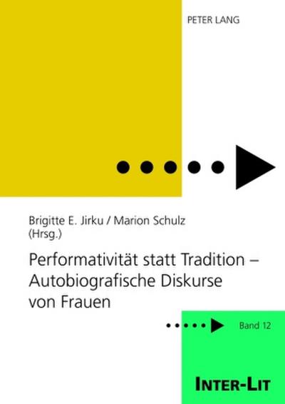 Performativität statt Tradition - Autobiografische Diskurse von Frauen