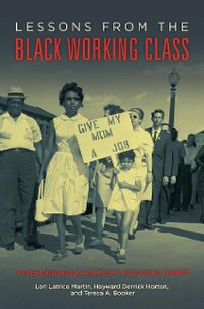 Lessons from the Black Working Class: Foreshadowing America’s Economic Health