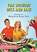 Fun without Dick and Jane