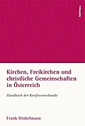 Kirchen, Freikirchen und christliche Gemeinschaften in Österreich: Handbuch der Konfessionskunde