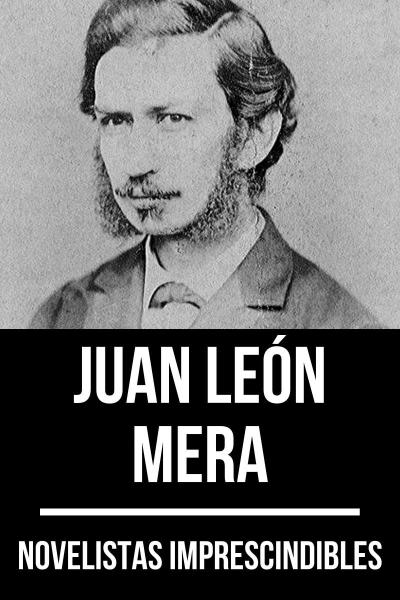 Novelistas Imprescindibles - Juan León Mera