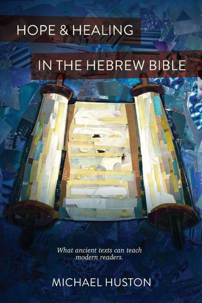 Hope and Healing in the Hebrew Bible