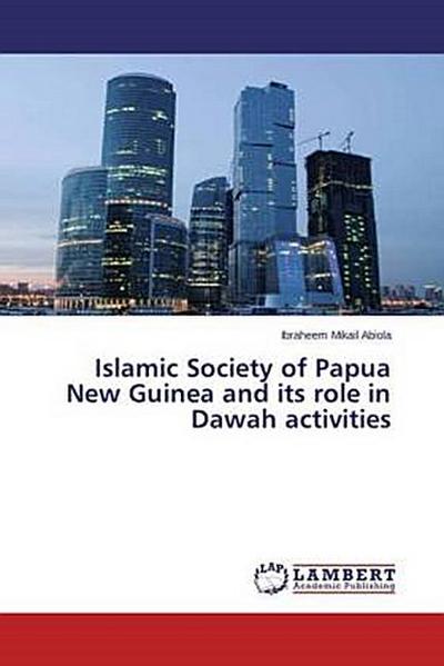 Islamic Society of Papua New Guinea and its role in Dawah activities