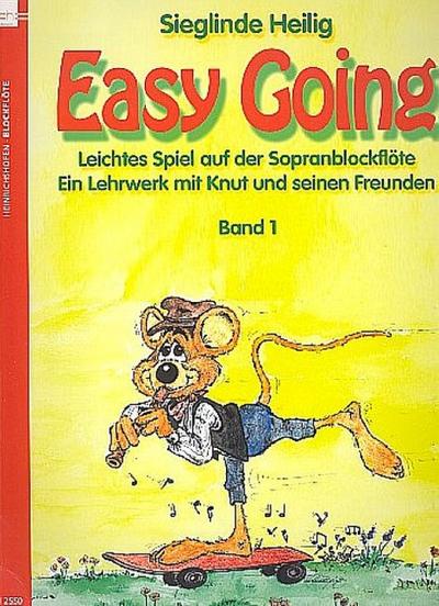 Easy Going. Leichtes Spiel mit der Sopranblockflöte. Ein Lehrwerk... / Easy Going. Bd.1