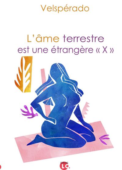L’âme terrestre est une étrangère "X"