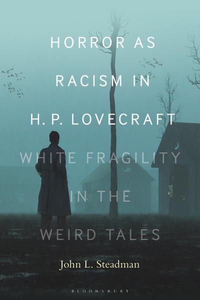 Steadman, o: Horror as Racism in H. P. Lovecraft