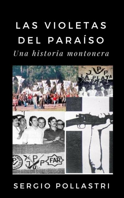 Las violetas del paraiso, una historia montonera