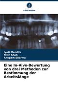 Eine In-Vivo-Bewertung von drei Methoden zur Bestimmung der Arbeitslänge