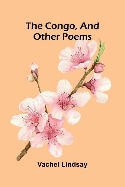 The Congo, and Other Poems