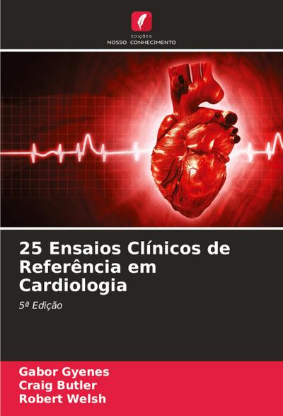25 Ensaios Clínicos de Referência em Cardiologia