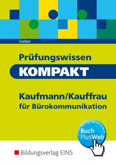 Prüfungswissen kompakt: Kaufmann/Kauffrau für Bürokommunikation