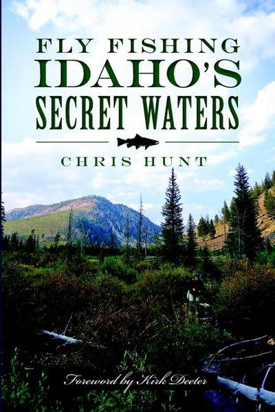 Fly Fishing Idaho’s Secret Waters