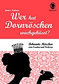 Wer hat Dornröschen wach geküsst?