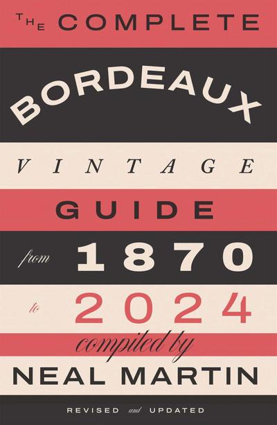 The Complete Bordeaux Vintage Guide