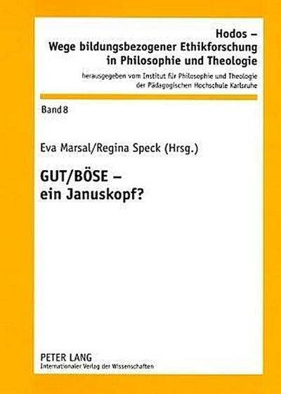 GUT / BÖSE - ein Januskopf?
