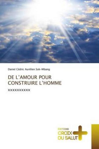 DE L’AMOUR POUR CONSTRUIRE L’HOMME