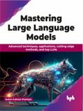 Mastering Large Language Models von Sanket Subhash Khandare | Ebook