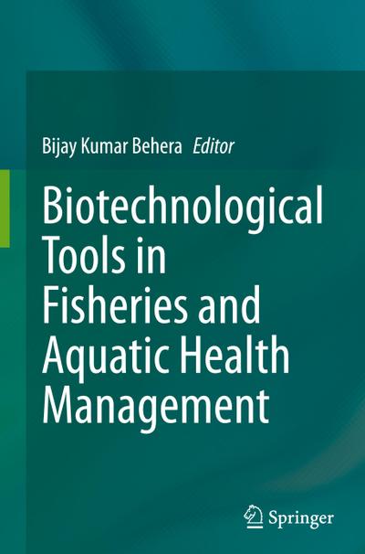 Biotechnological Tools in Fisheries and Aquatic Health Management