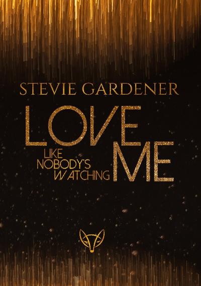 Love me - Like nobody’s watching