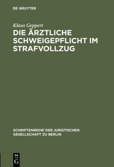 Die ärztliche Schweigepflicht im Strafvollzug