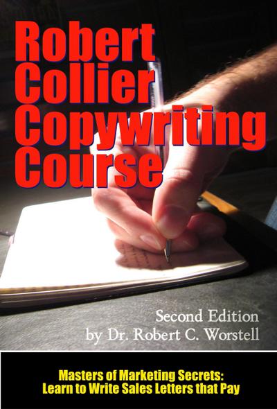 The Robert Collier Copywriting Course: Second Edition (Masters of Copywriting)