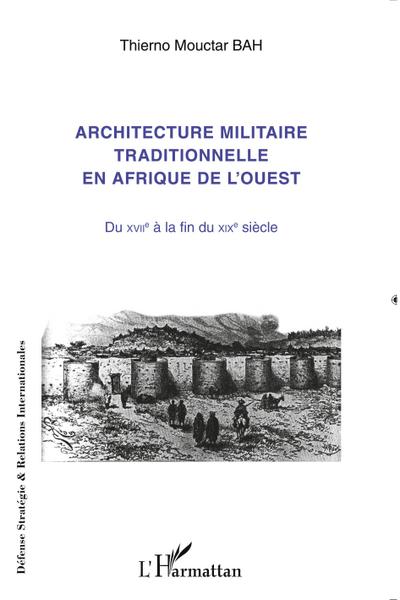 Architecture militaire traditionnelle en Afrique de l’Ouest