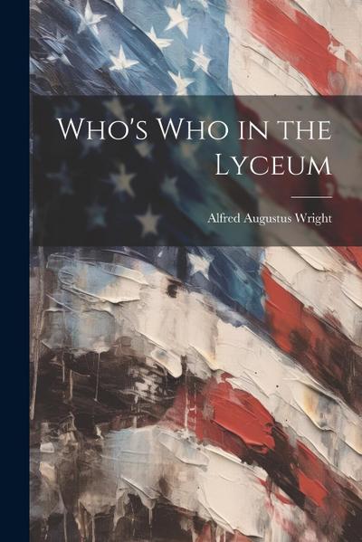 Who’s Who in the Lyceum