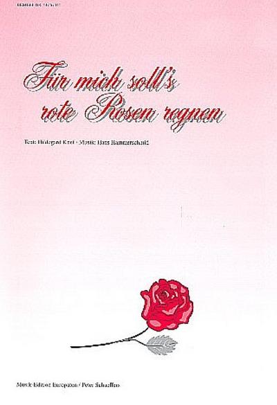 Für mich soll’s rote Rosen regnenfür Gesang und Klavier