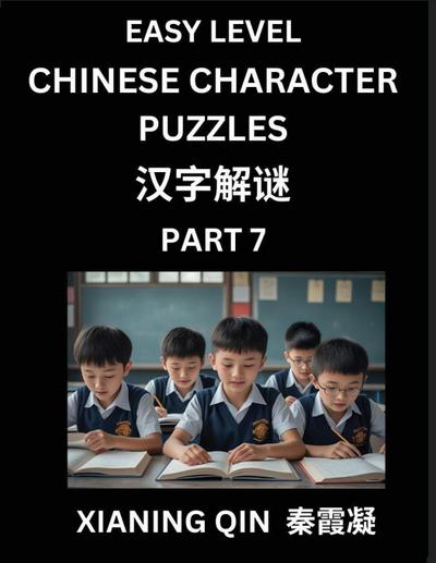 Chinese Lessons for Beginners (Volume 7)- Easy Brain Game and Activity Puzzles to Learn Mandarin Language With Simplified Chinese Characters, Kids, Teens, Young and Adults, HSK All Levels