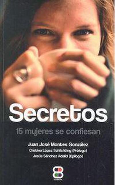 Secretos, 15 mujeres se confiesan