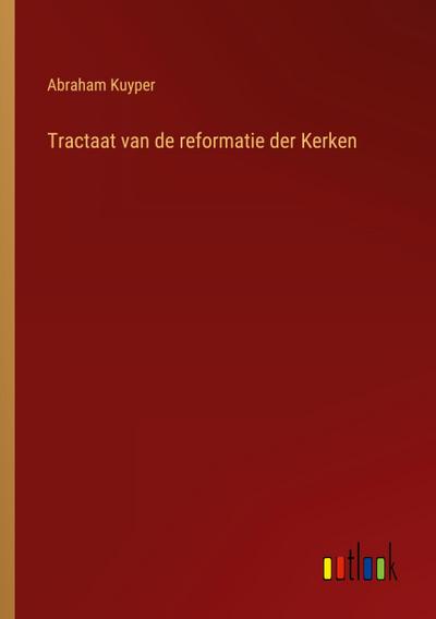 Tractaat van de reformatie der Kerken