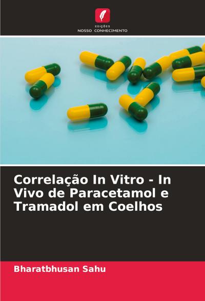 Correlação In Vitro - In Vivo de Paracetamol e Tramadol em Coelhos