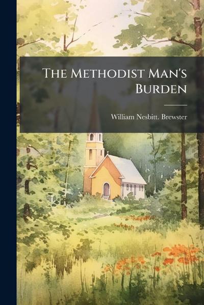 The Methodist Man’s Burden