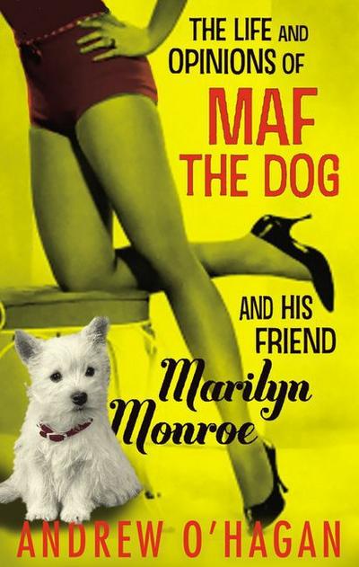 The Life and Opinions of Maf the Dog, and of His Friend Marilyn Monroe