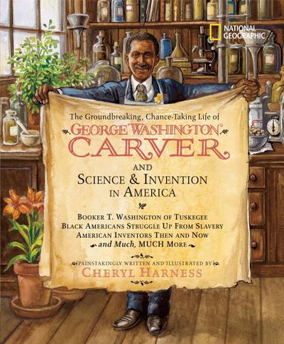 The Groundbreaking, Chance-Taking Life of George Washington Carver and Science and Invention in America: Booker T. Washington of Tuskegee, Black Ameri