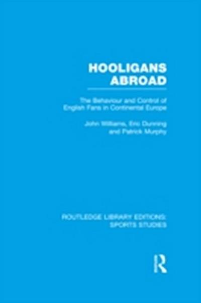 Hooligans Abroad (RLE Sports Studies)