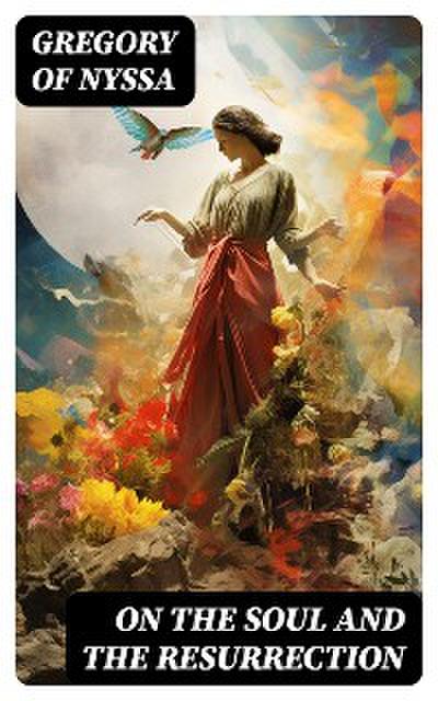On the Soul and the Resurrection
