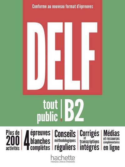 DELF tout public B2 - Conforme au nouveau format d’épreuves