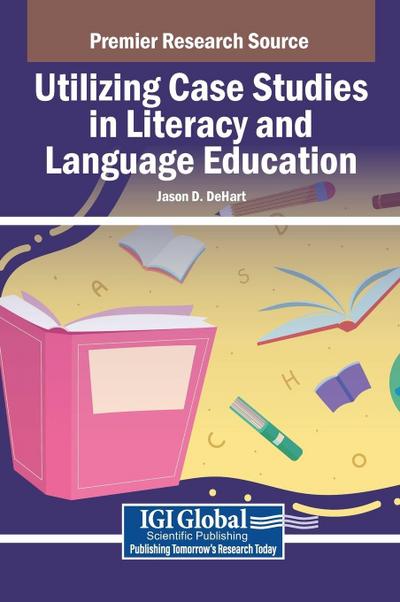 Utilizing Case Studies in Literacy and Language Education