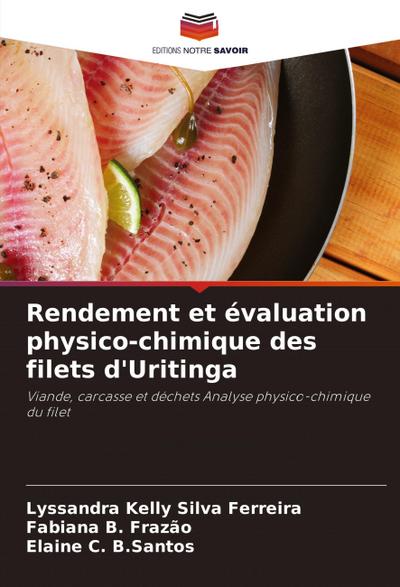 Rendement et évaluation physico-chimique des filets d’Uritinga