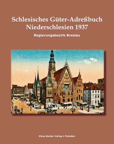Schlesisches Güter-Adreßbuch, Regierungsbezirk Breslau 1937; Silesian Property Register, Breslau Administrative District 1937