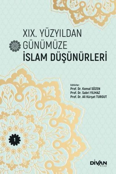 19. Yüzyildan Günümüze Islam Düsünürleri - Cilt 1