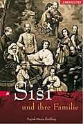Sisi und ihre Familie - Sigrid-Maria Größing