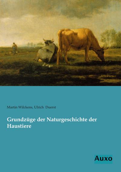 Grundzüge der Naturgeschichte der Haustiere
